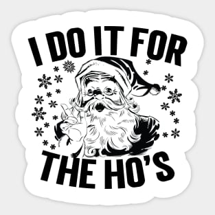 I Do it for the Ho's Sticker